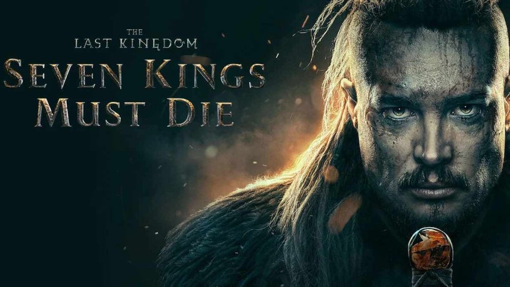 The Last Kingdom 7 Kings Must Die